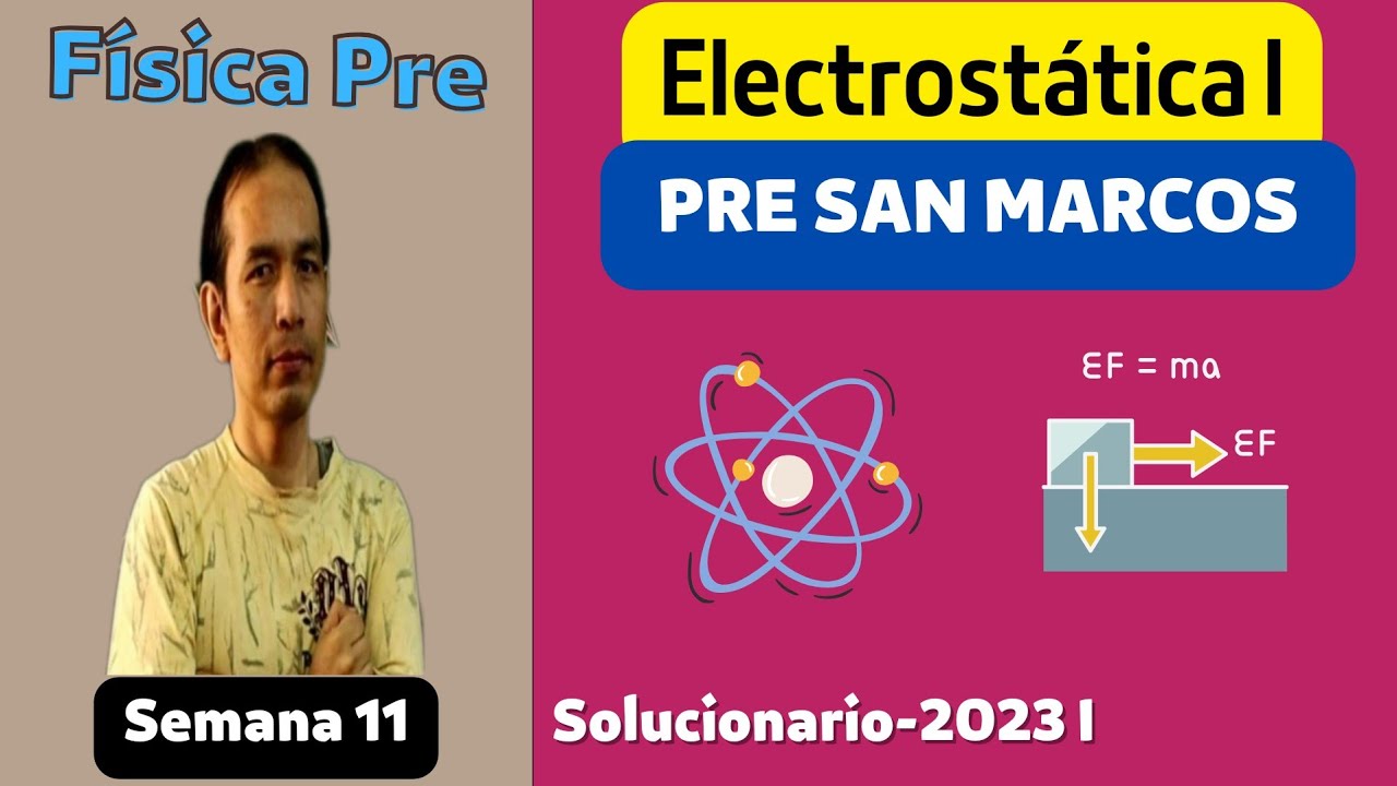 Electrostática I- Solucionario semana 11 Pre San Marcos 2023 I