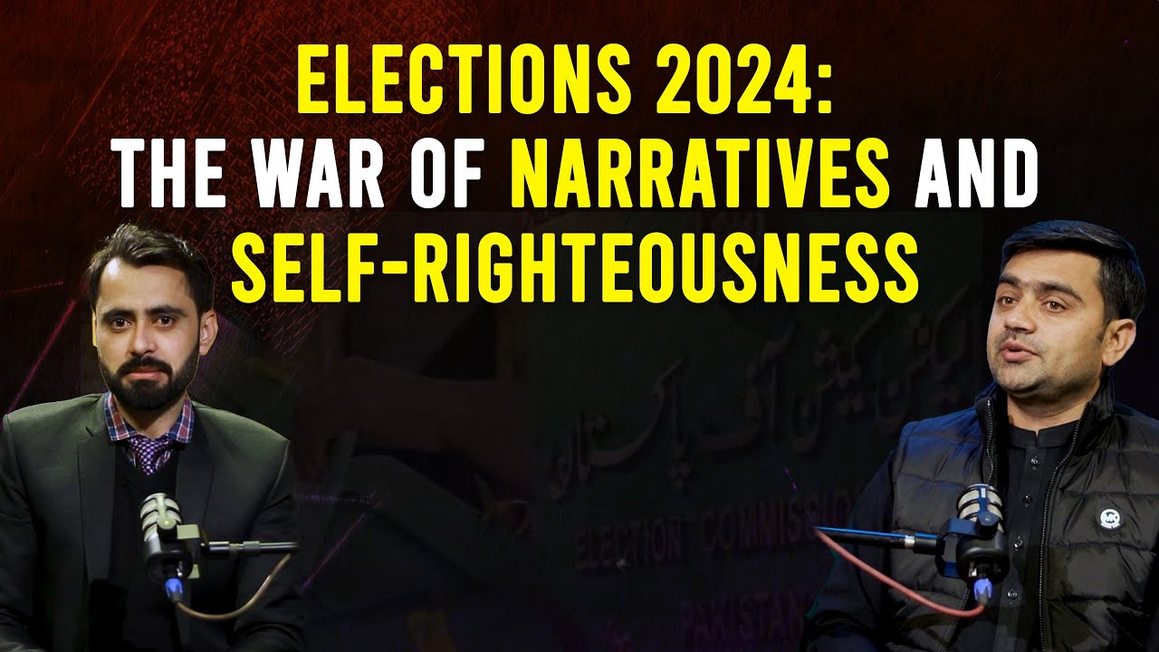 Elections 2024: The War of Narratives and Self-Righteousness