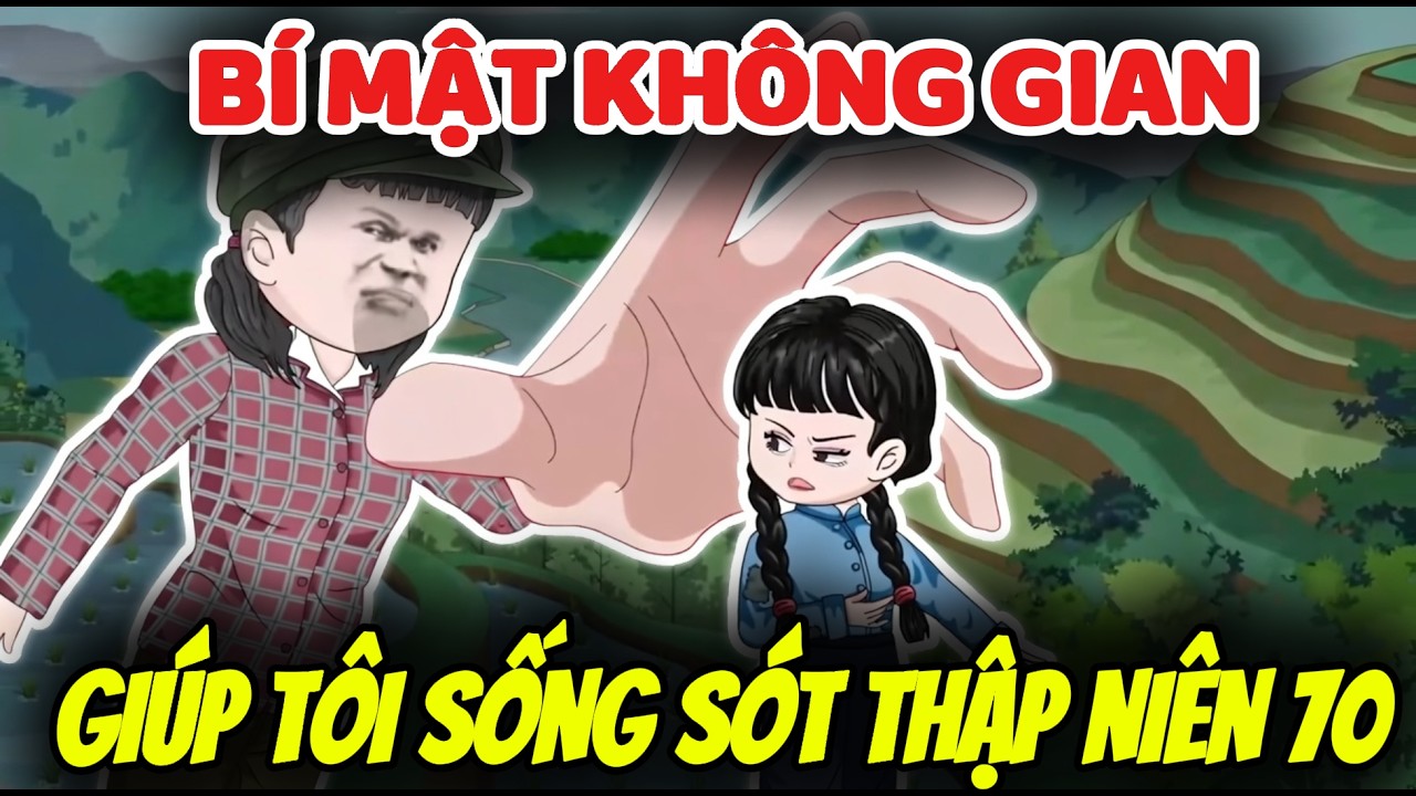 Vietsub | Bí Mật Không Gian Giúp Tôi Sống Sót Thập Niên 70 | Gà Đi Sub