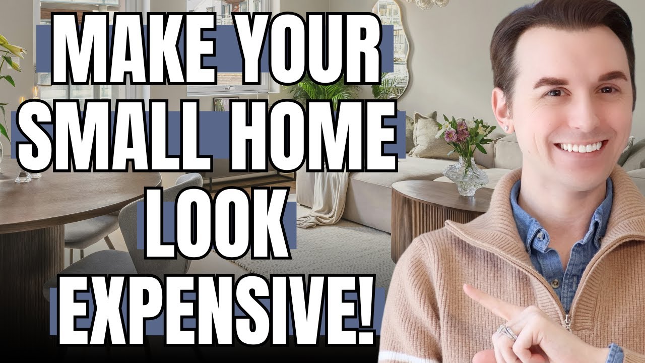Secrets to Make Your Small Home Look Expensive