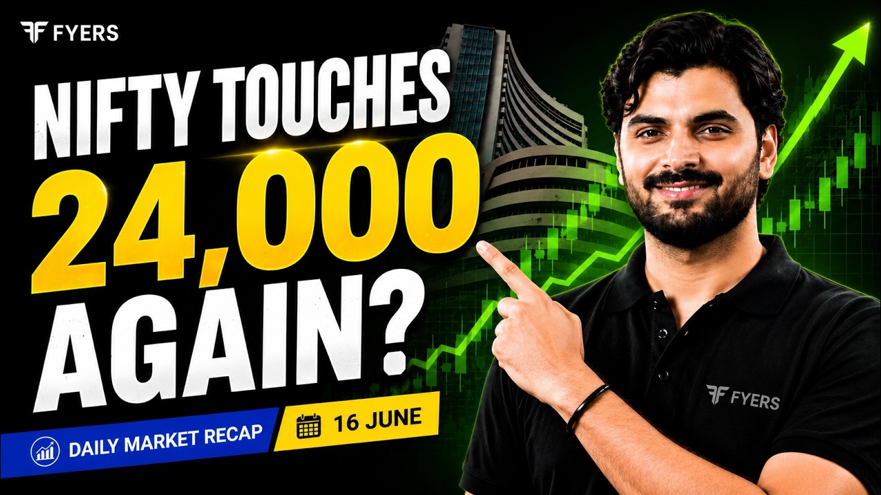 NIFTY TOUCHES 24,000! Is This Just The Beginning? | Daily Market Recap with FYERS | June 16, 2026