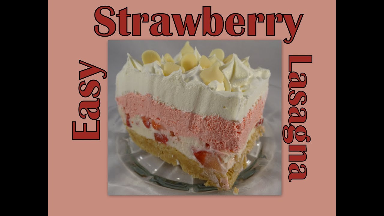 No Bake Strawberry Lasagna - with yoyomax12