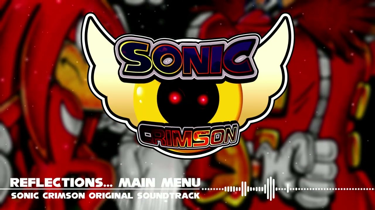 Reflections… – SYSTEM: Main Menu - SONIC CRIMSON ORIGINAL SOUNDTRACK