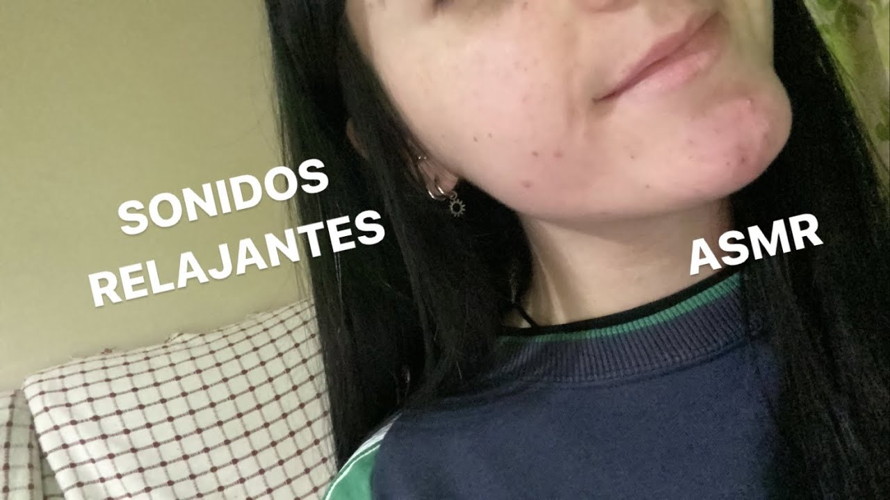 SONIDOS EXTREMADAMENTE RELAJANTES | SAD ASMR en ESPAÑOL