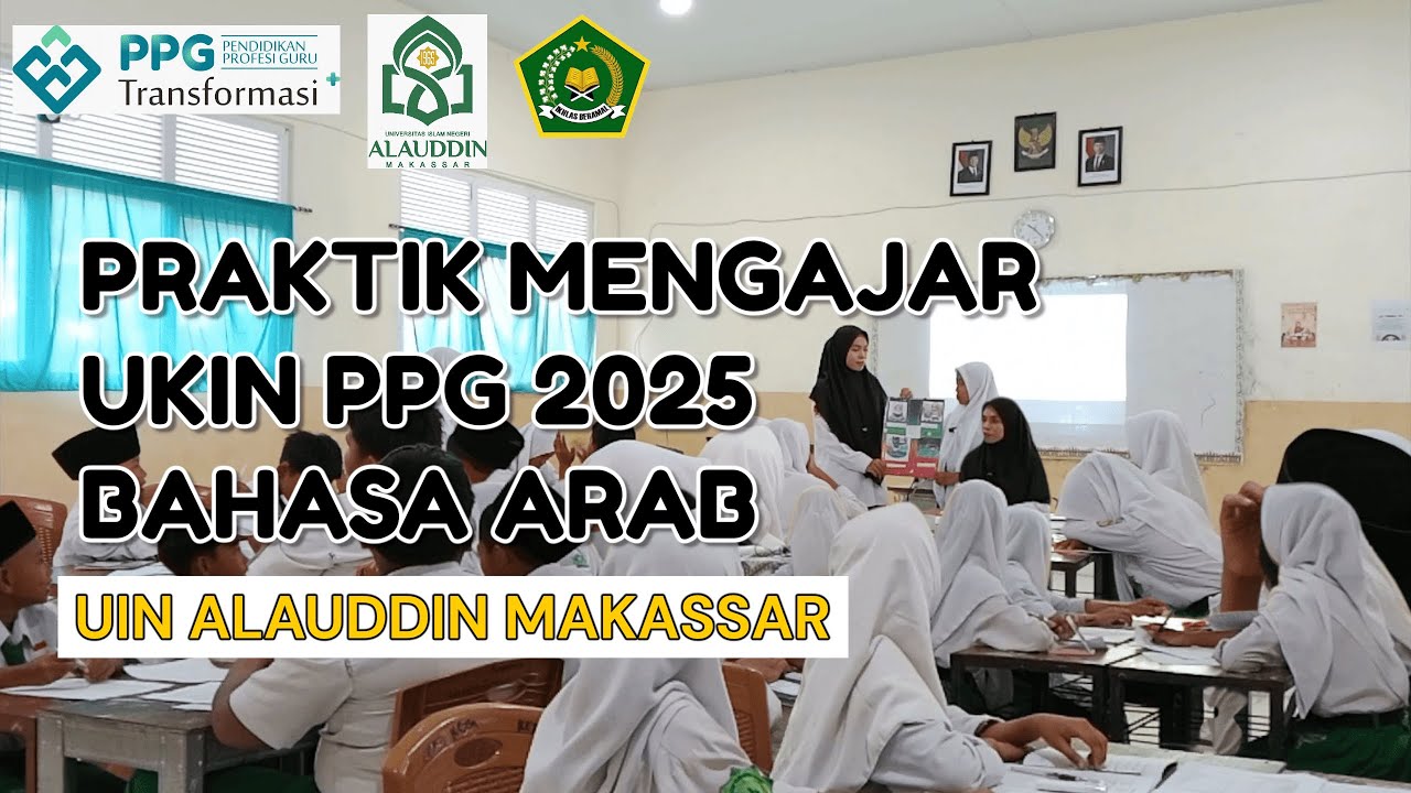 “Video UKIN PPG Bahasa Arab | LPTK UIN Alauddin Makassar | Praktik Mengajar di MTsN 3 Tanjab Timur”