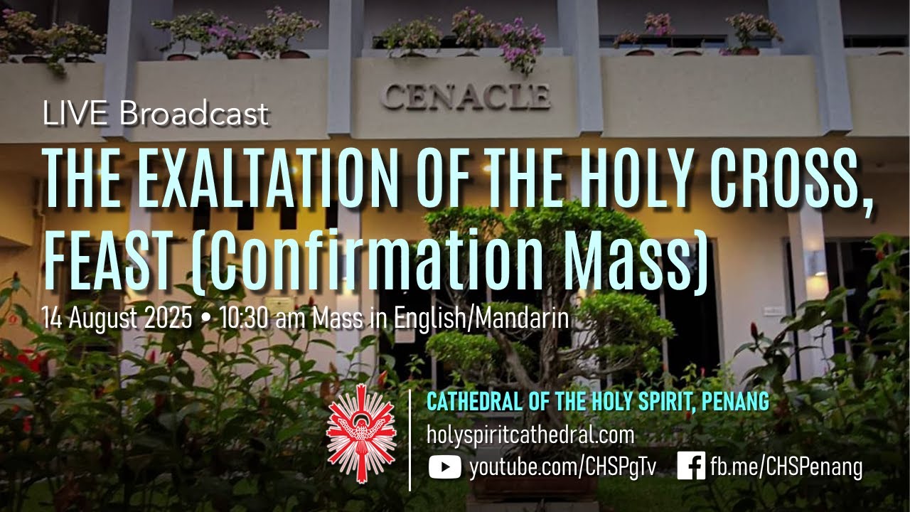 The Exaltation of the Holy Cross, Feast (Confirmation Mass) | 14 Sep 2025 | Mass in EM @ 10.30am