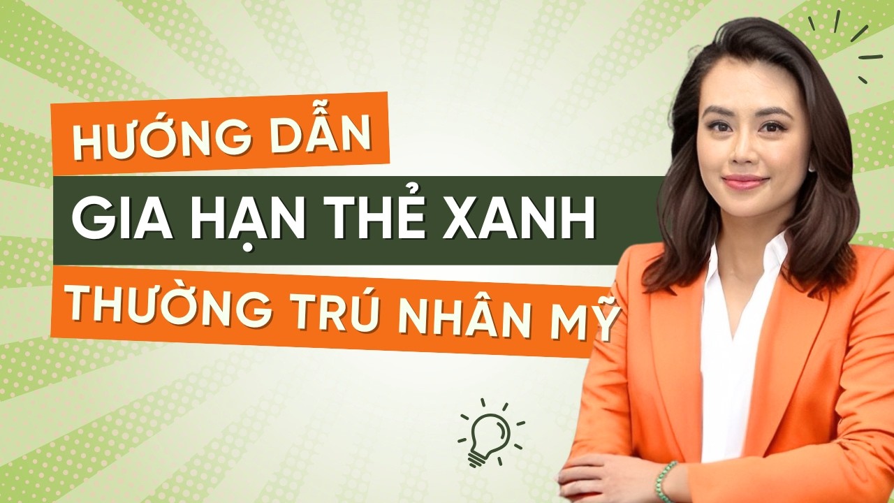 GIA HẠN THẺ XANH 10 NĂM | Di Trú Pacific