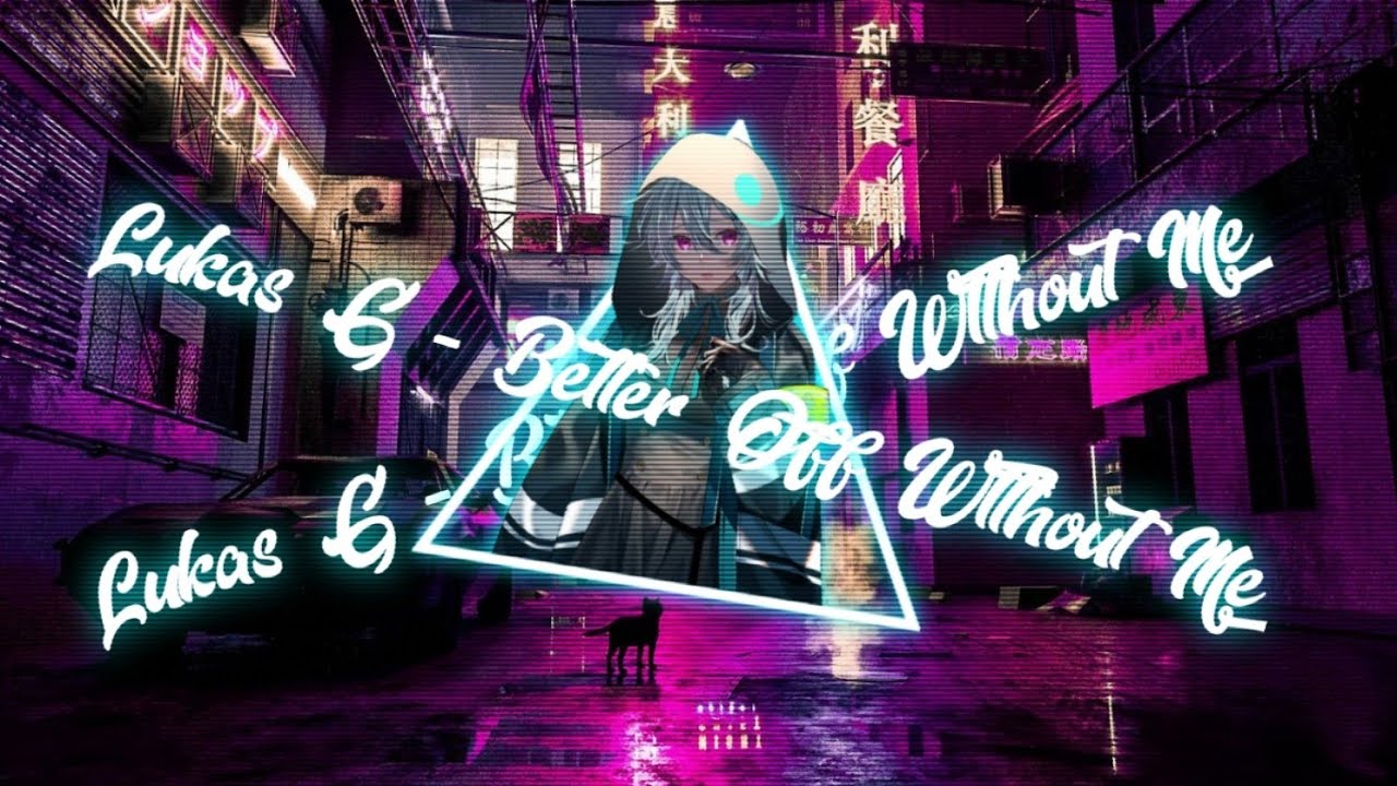 Lukas G - Better Off WIthout Me🌠🌙