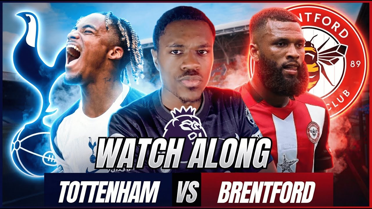 Tottenham Vs Brentford LIVE WATCH ALONG!