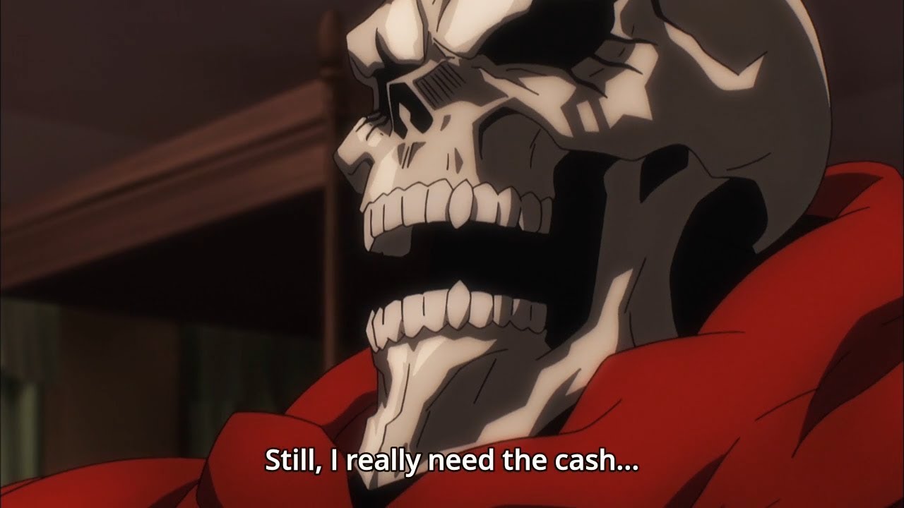 Ainz- Sama ran out of money