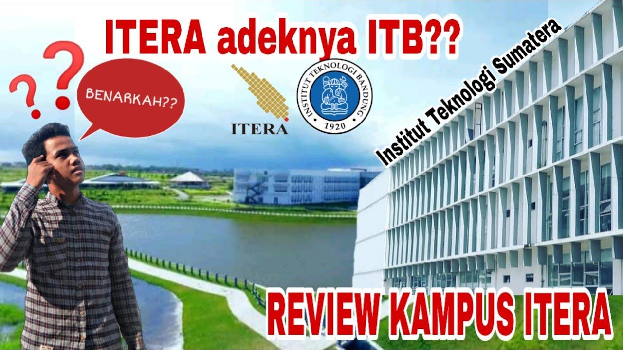 REVIEW KAMPUS ITERA (CAMPUS CHECK) || INSTITUT TEKNOLOGI SUMATERA YANG KATANYA ADIK DARI ITB