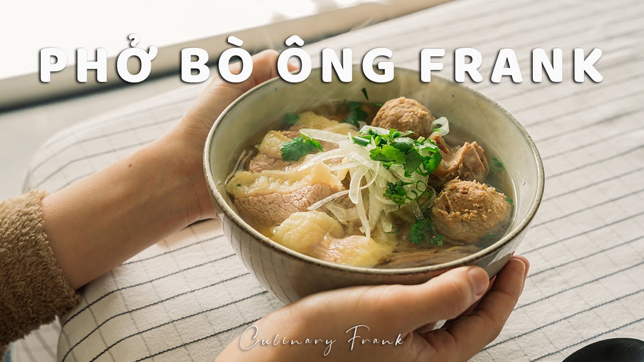 Phở Bò Ông Frank | Món Việt Nam Lừng Danh Thế Giới| ASMR Cooking| Culinary Frank