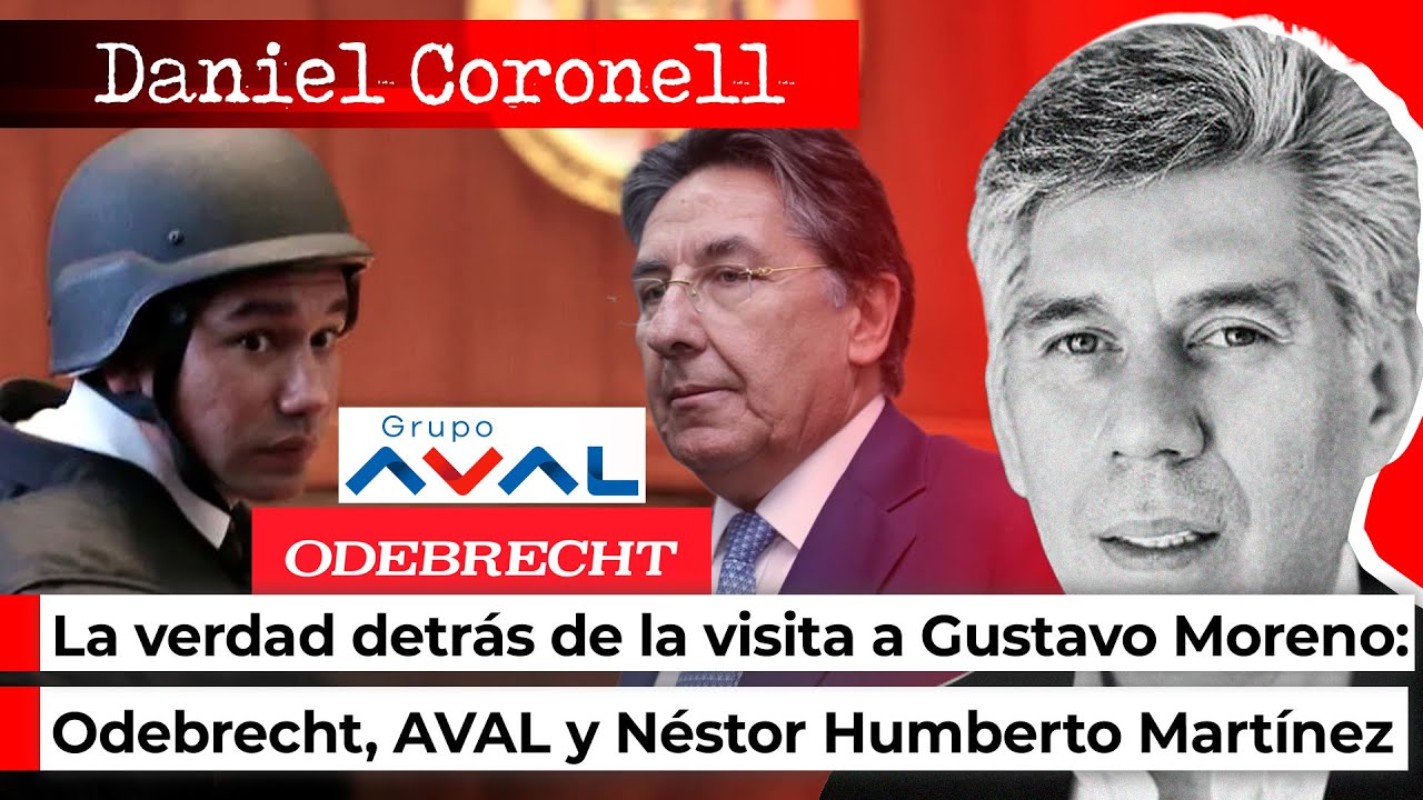 La verdad detrás de la visita a Luis Gustavo Moreno: Odebrecht, AVAL y Néstor Humberto Martínez