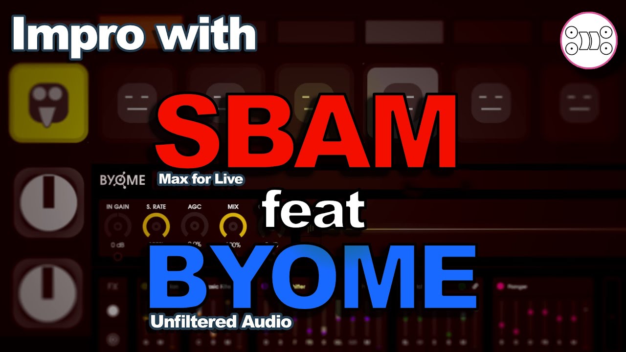 Impro with SBAM Feat Unfiltered Audio Byome | Max 4 Live | To be released soon!