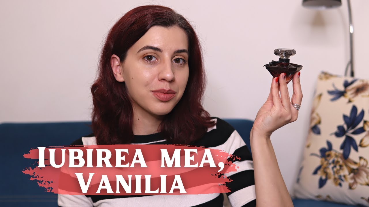 Top Parfumuri cu VANILIE din Colectia Mea