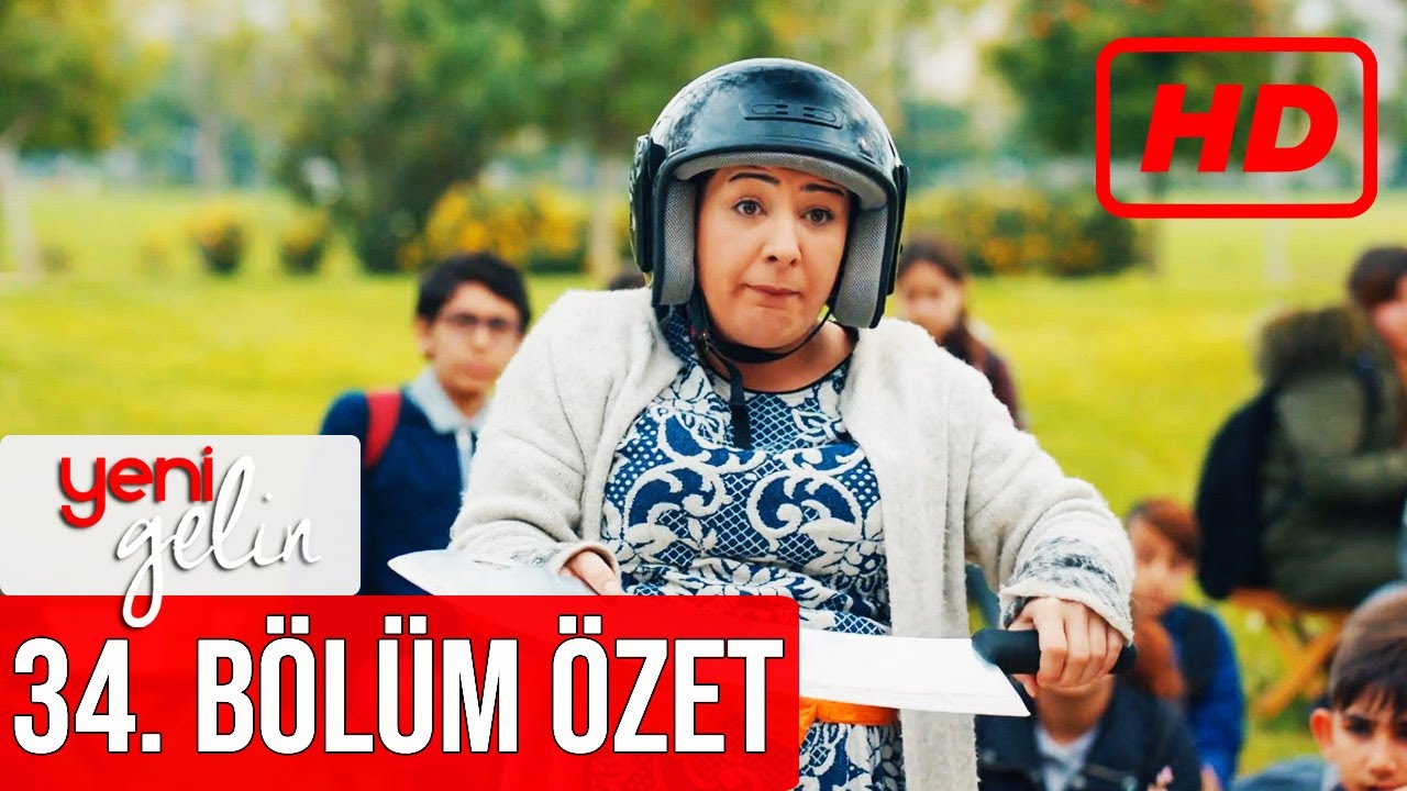 Yeni Gelin 34. B&ouml;l&uuml;m &Ouml;zet (HD)