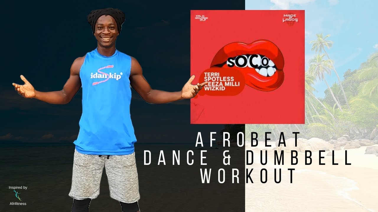 Afrobeat Dance Workout - Soco - Star Boy Ft Wizkid | Dance & Dumbbell