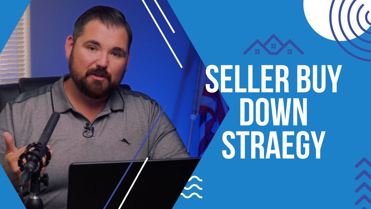 Seller Buy Down Strategy 101