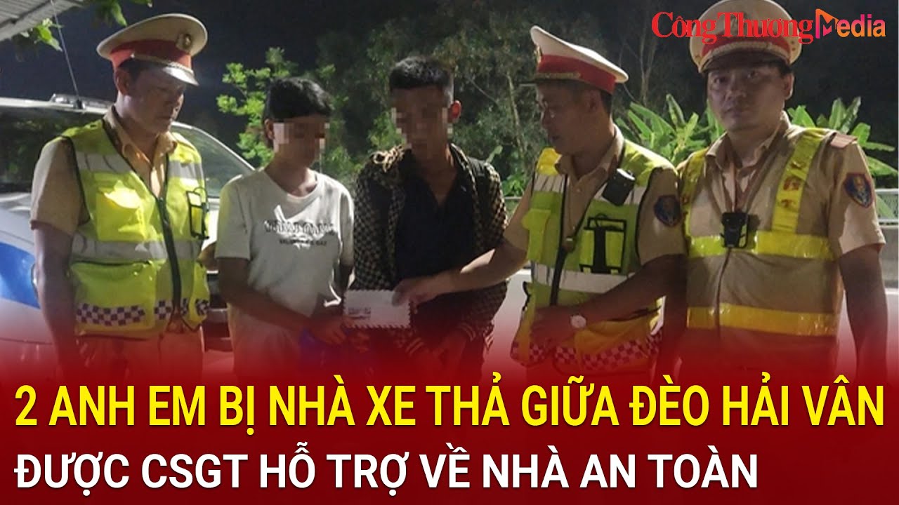 2 anh em bị nhà xe thả giữa đèo Hải Vân được CSGT hỗ trợ về nhà an toàn