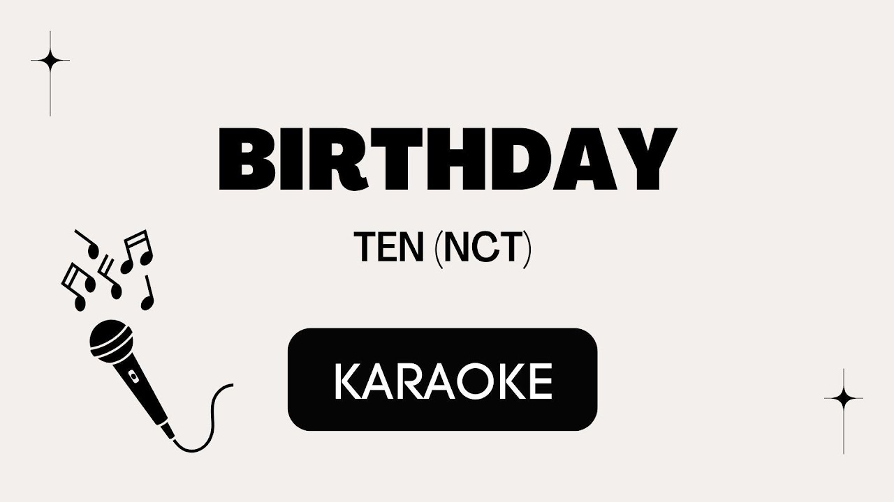 TEN (NCT) - BIRTHDAY (KARAOKE)