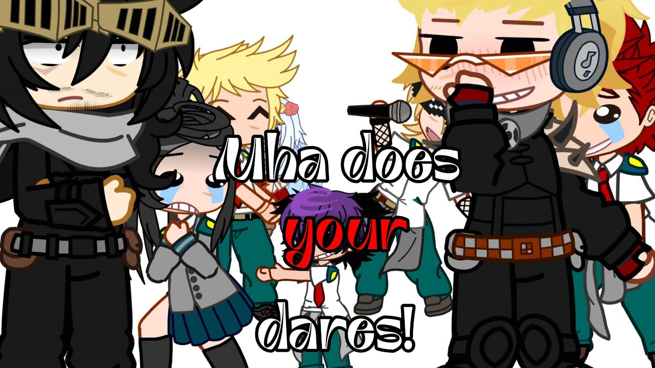 Mha does YOUR dares!! //mha//my Au//ft. you guys!!//13+//Read description