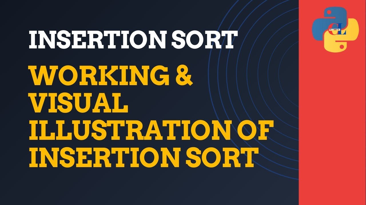 Insertion Sort | Working & Visual Illustration of Insertion Sort
