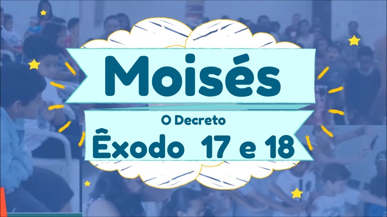 CONTANDO &Ecirc;XODO 17 E 18 - MOIS&Eacute;S - GERA&Ccedil;&Atilde;O KIDS - CULTO INFANTIL