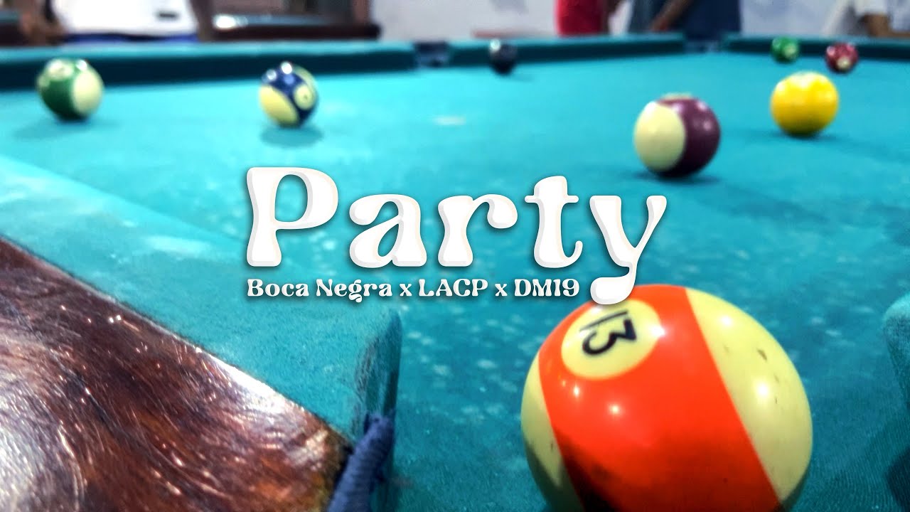 PARTY 🔥 - LAC-P X Boca Negra X DM 19 (Video Oficial)