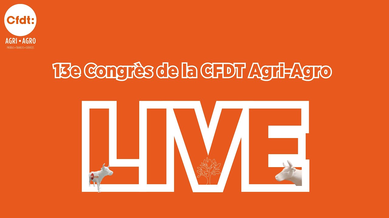 13&egrave; Congr&egrave;s de la CFDT Agri-Agro - Mardi 09/12