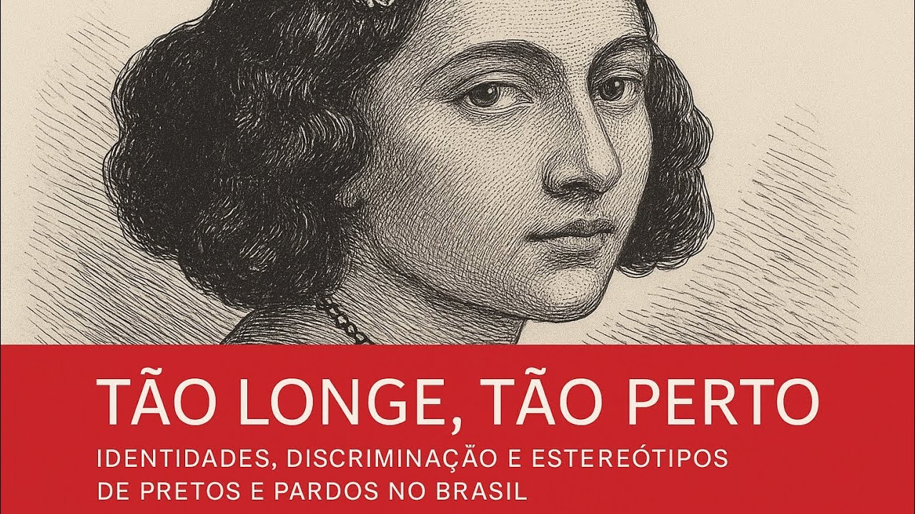 TÃO LONGE, TÃO PERTO -  discriminação e esteriótipos de pretos e pardos... Verônica  Toste Daflon 