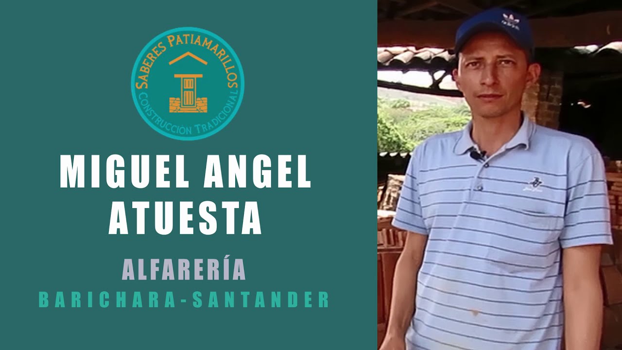 Miguel Atuesta, Alfarer&iacute;a - Saberes Patiamarillos (Barichara, Santander)