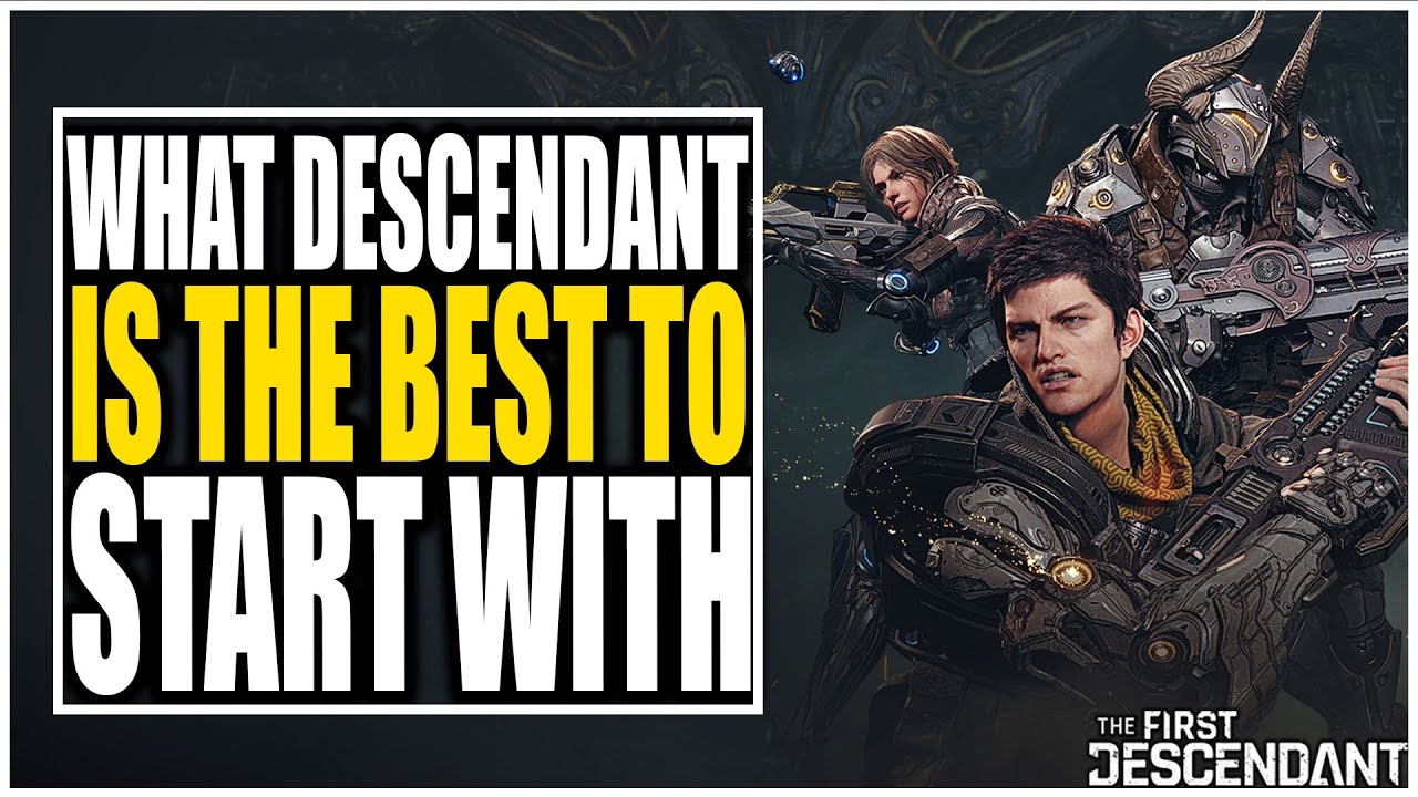 The First Descendant - Which DESCENDANT is the BEST CHARACTER to START with! (Watch before Playing)