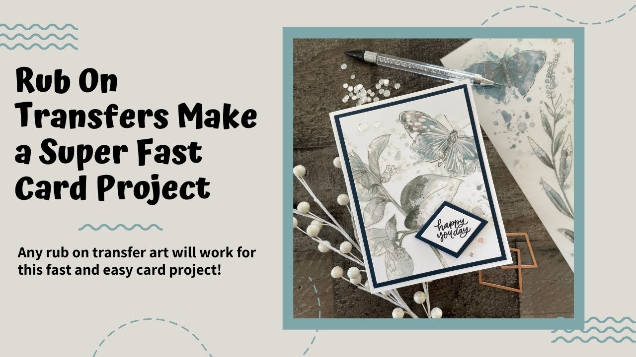 Rub On Transfers Make a Super Fast and Easy Card Project