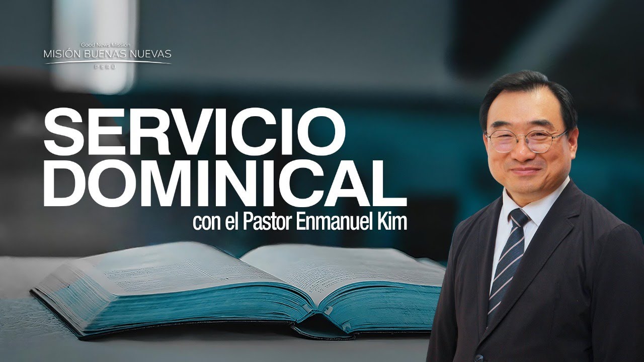 Servicio Dominical  || 31.08.25 - Pastor Enmanuel Kim  - Misión Buenas Nuevas Perú