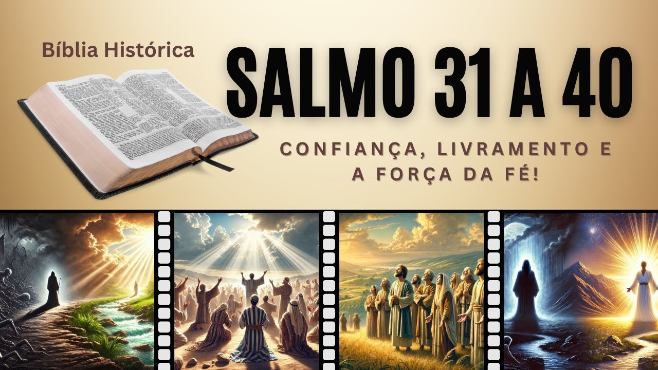 Salmos 31 a 40 &ndash; Li&ccedil;&otilde;es Poderosas de F&eacute;, Prote&ccedil;&atilde;o e Esperan&ccedil;a! Reflita e Fortale&ccedil;a Sua Alma