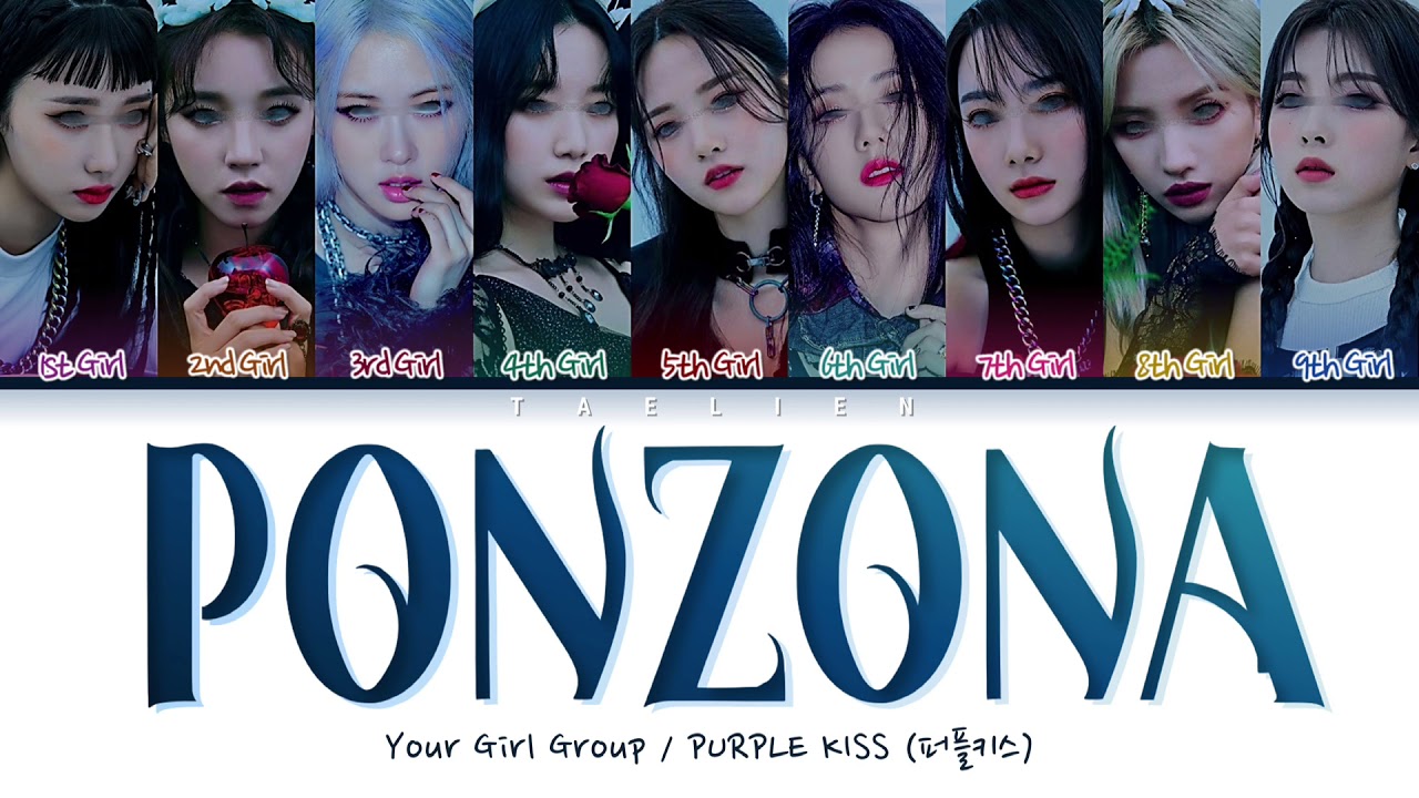 Your Girl Group - 'PONZONA' By PURPLE KISS (퍼플키스) [9 Members] (Color Coded Lyrics/가사)