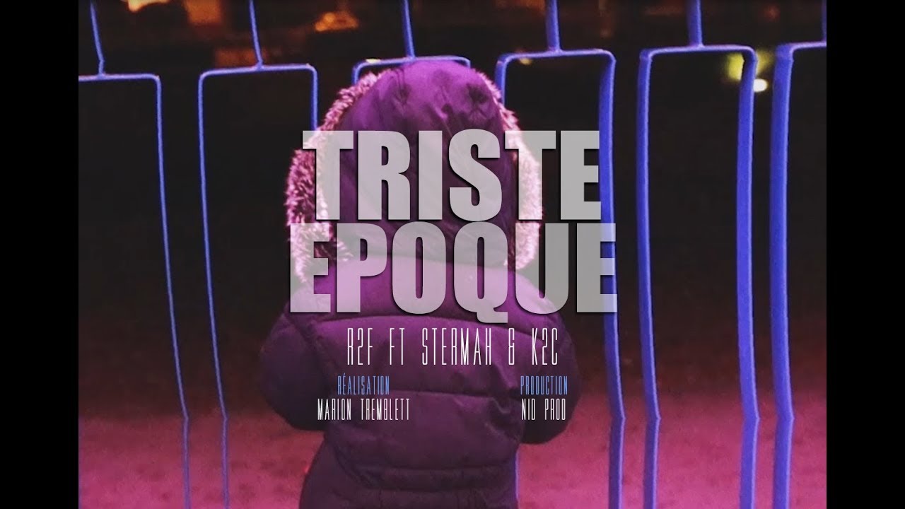 R2F - Triste époque ft. Stermah & K2C