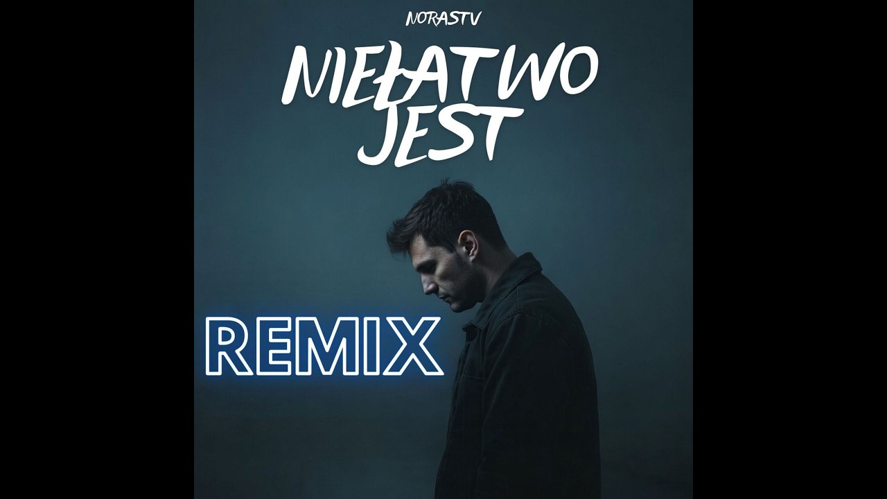 NorasTv - Niełatwo jest (Remix)