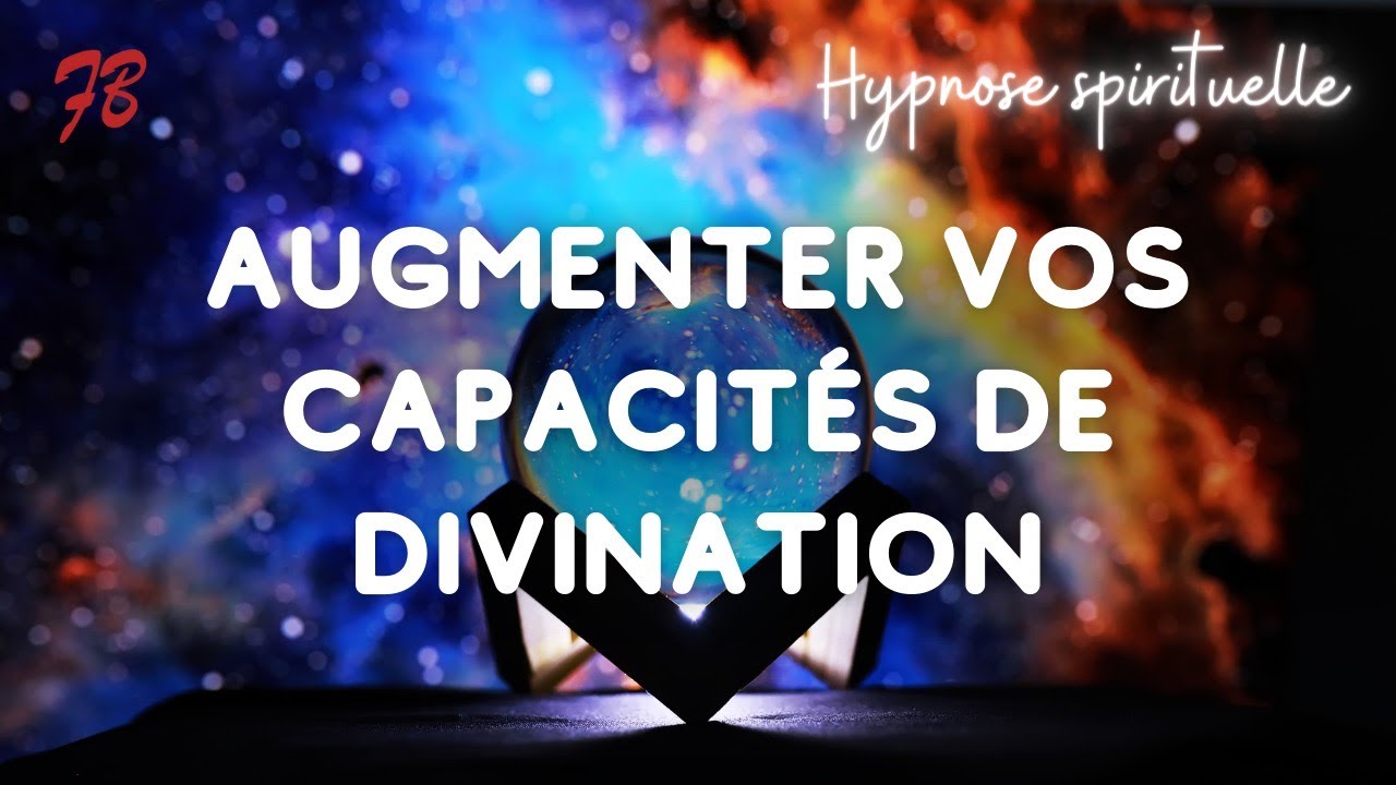 Hypnose pour augmenter vos capacités de divination