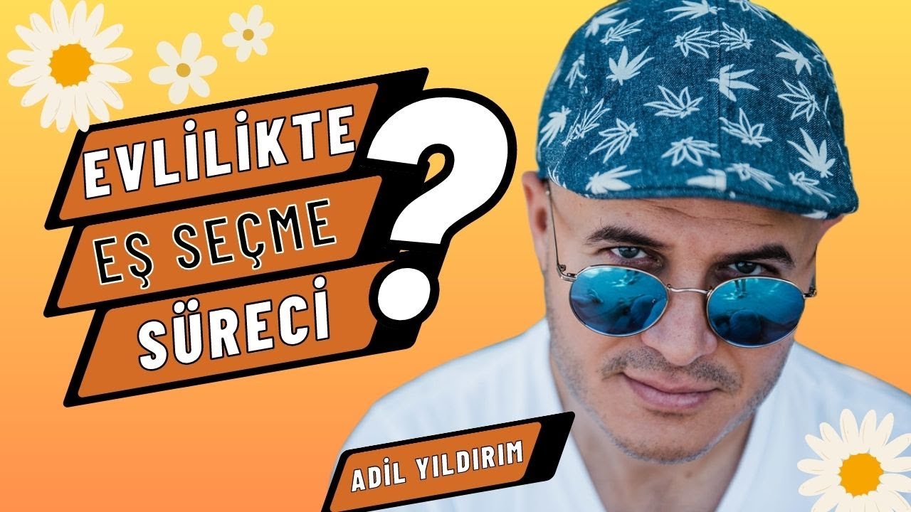 ADİL YILDIRIM | EVLİLİKTE EŞ SEÇME NASIL OLMALIDIR?