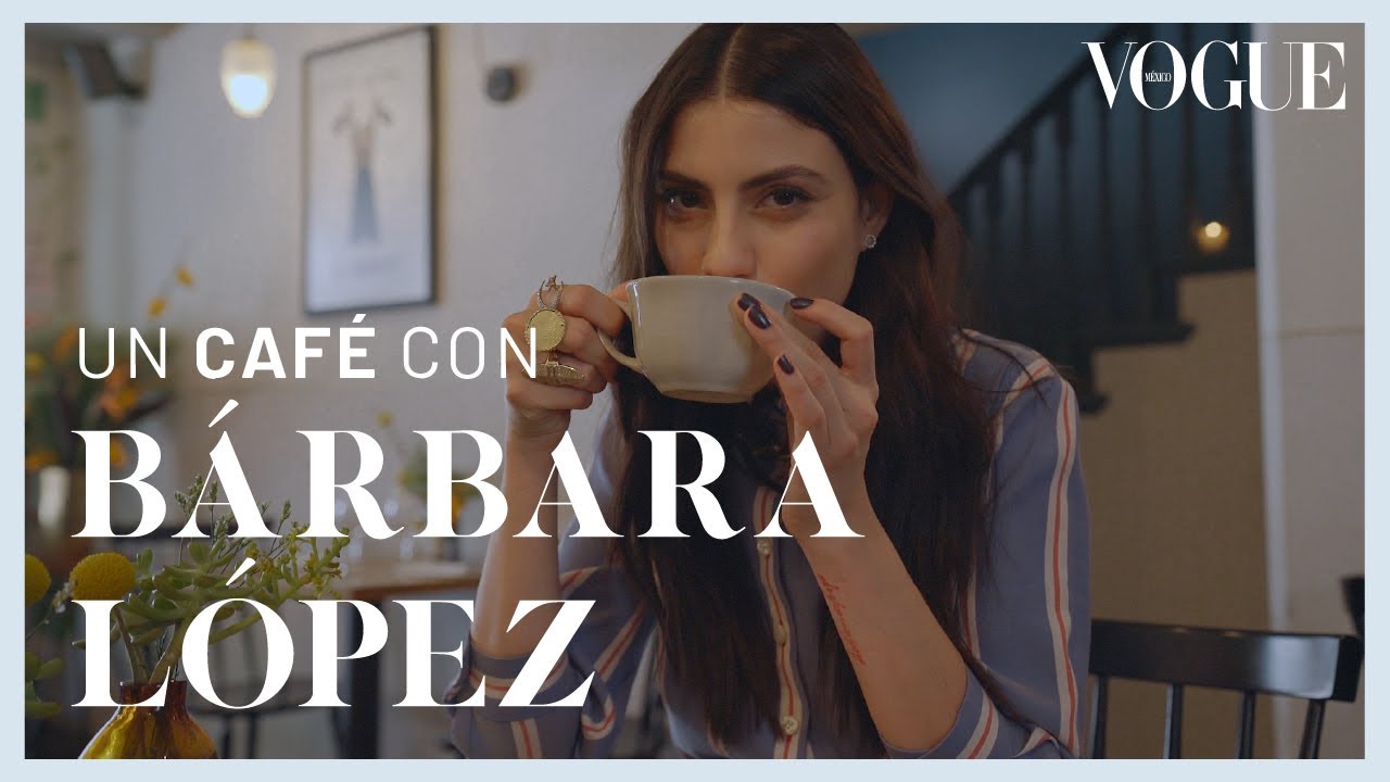B&aacute;rbara L&oacute;pez, actriz de 'El Mesero', cuenta su mayor secreto | Un Caf&eacute; con Vogue