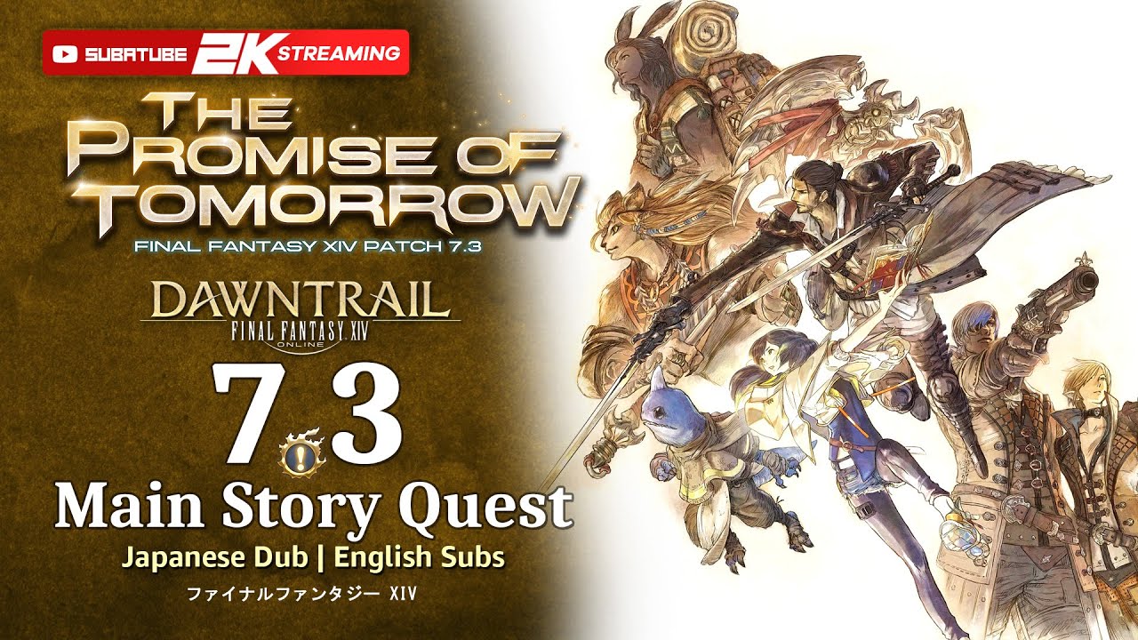 FFXIV 7.3 MSQ Full Walkthrough | The Promise of Tomorrow | Japanese Dub English Sub - No Commentary