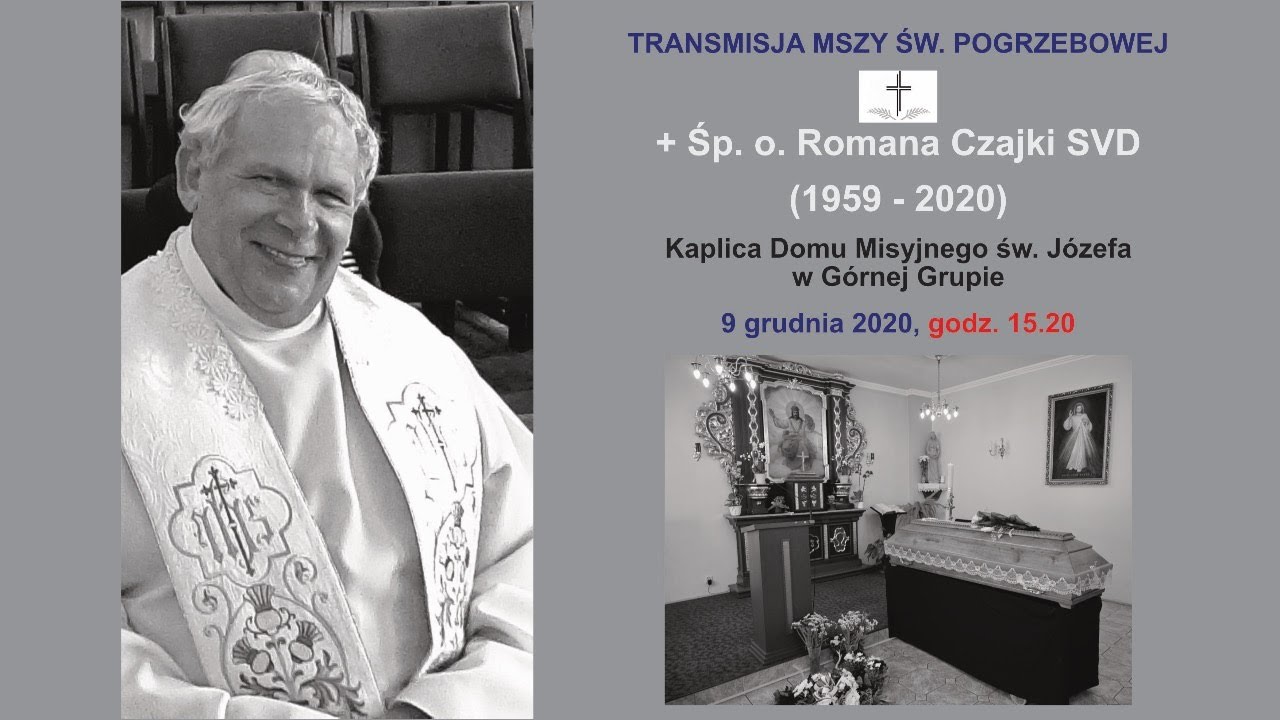Msza pogrzebowa za + śp. o. Romana Czajkę SVD - Górna Grupa
