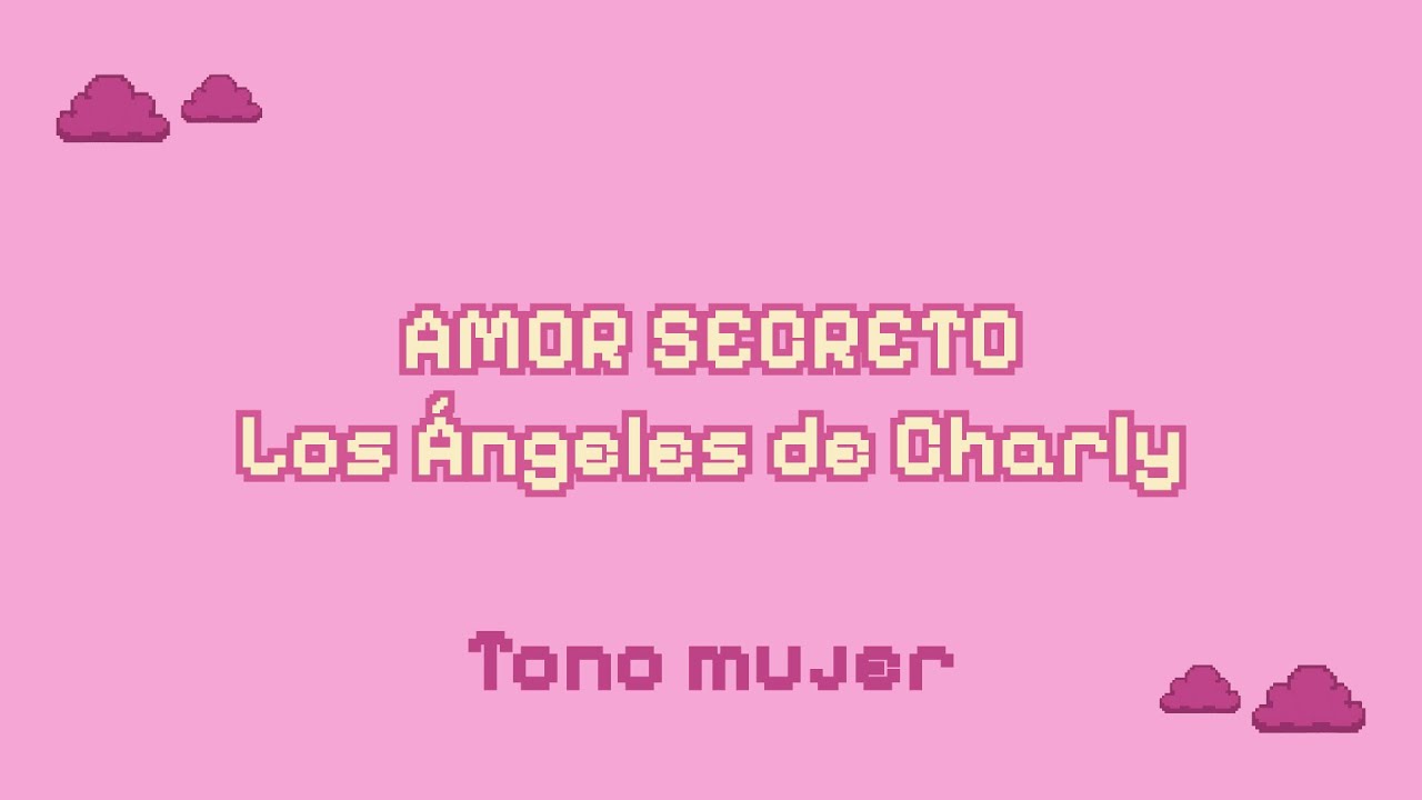 Los Ángeles de Charly - Amor Secreto Karaoke (Tono mujer)