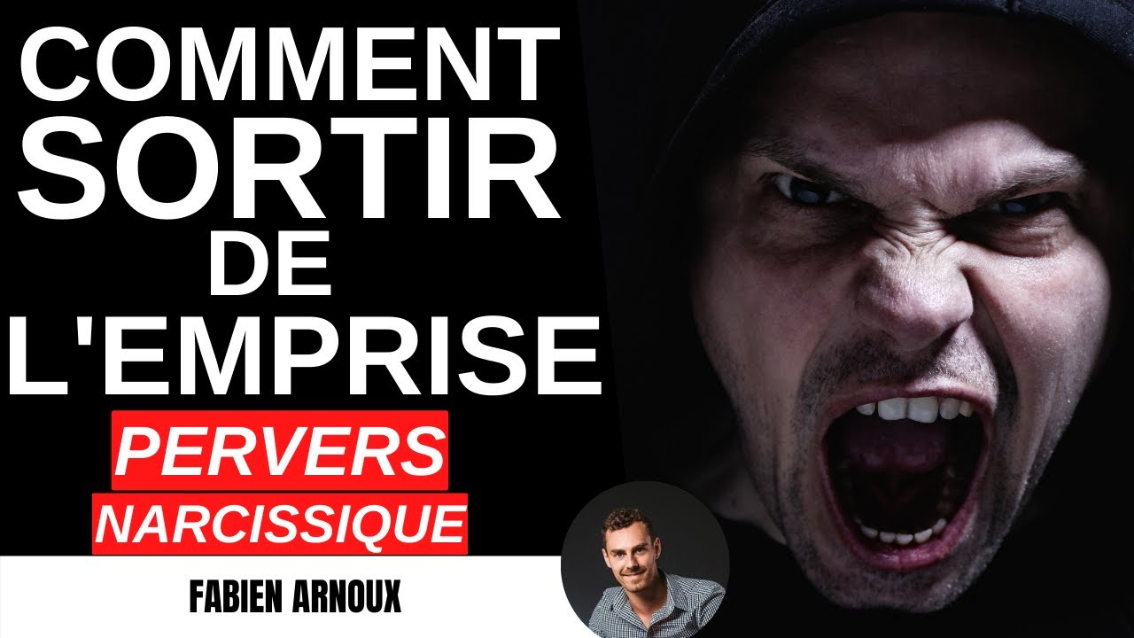 Comment sortir de l'emprise d'un PERVERS NARCISSIQUE ?!