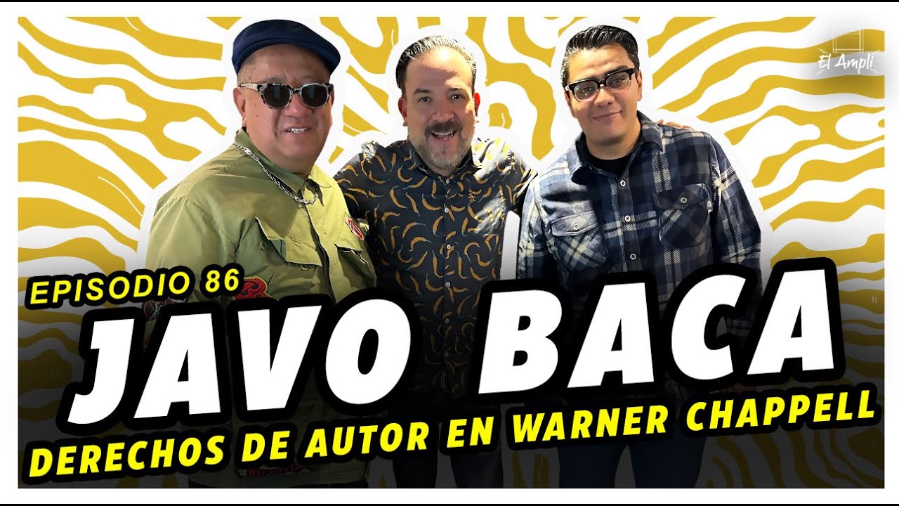 EL AMPLI - Episodio 86 - JAVO BACA - Derechos de autor en warner chappell