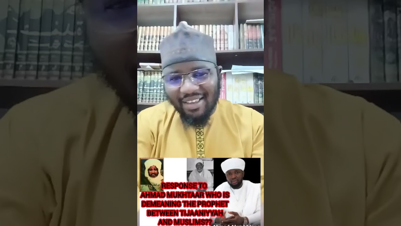 REFUTING THE IGNORANCE OF AHMAD MUKHTAAR C.E.O OF MUHAMMAD RASULULLAH GLOBAL FAMILY