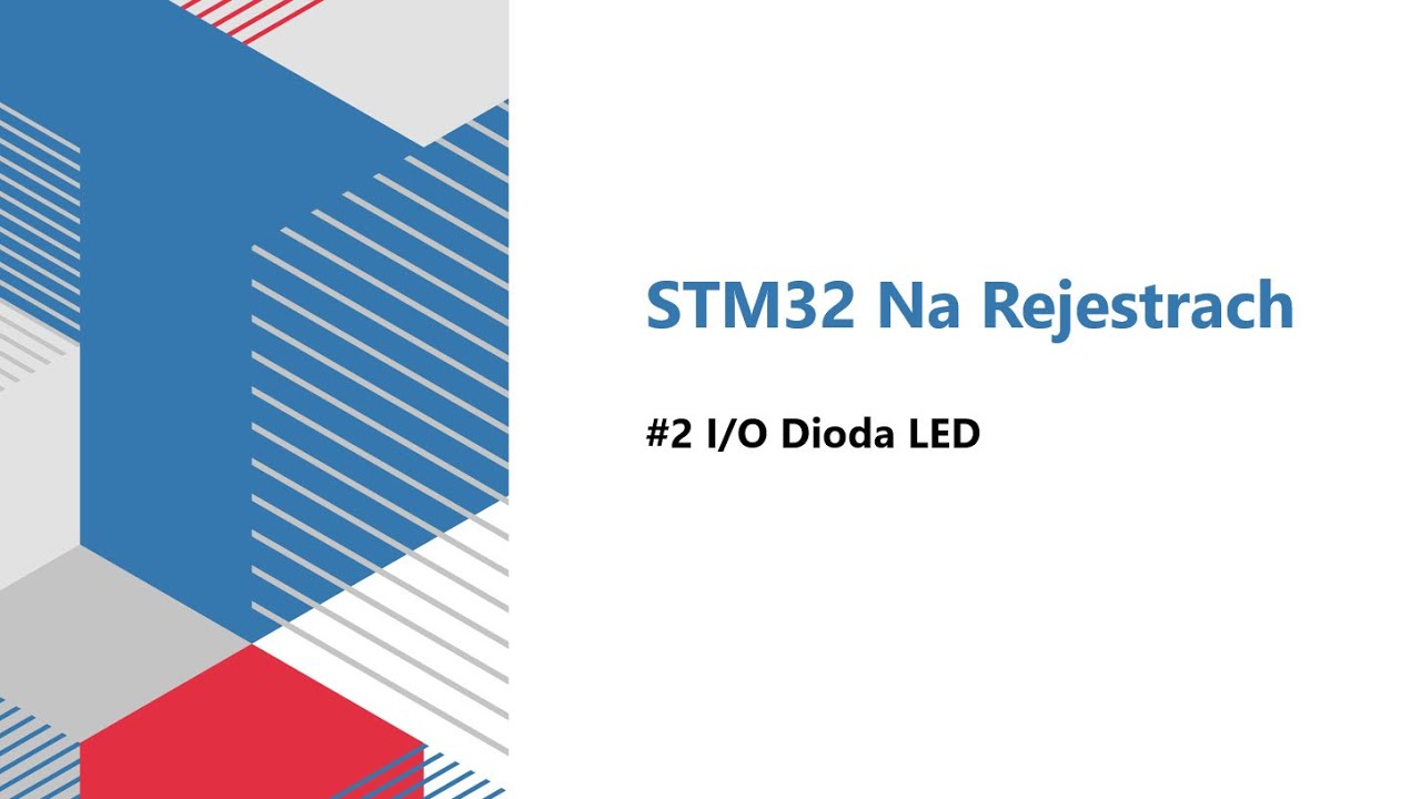 STM32 na Rejestrach | #2 I/O Dioda LED | [POL]