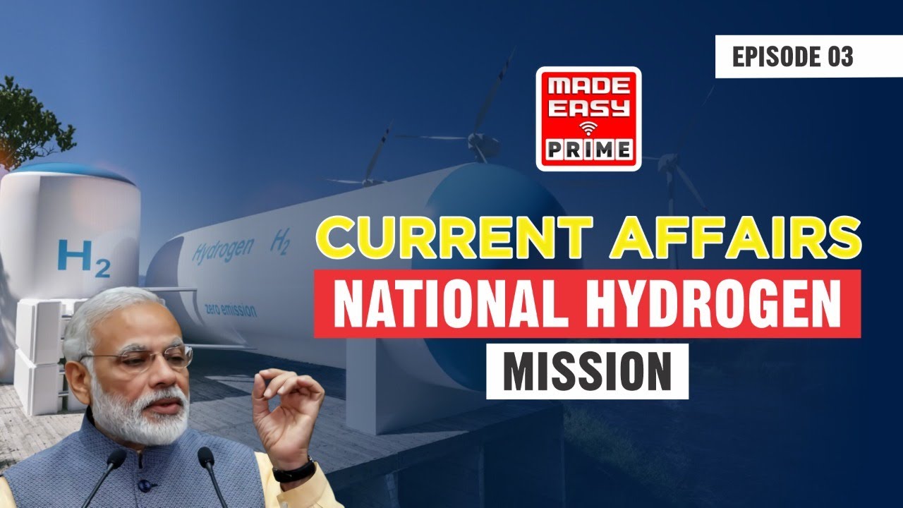 National Hydrogen Mission (NHM) | Current Affairs - Episode 3 | MADE EASY PRIME