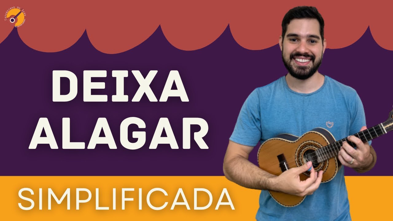 DEIXA ALAGAR (MUITO FÁCIL) - CAVAQUINHO SIMPLIFICADO - CAVACO PARA INICIANTES